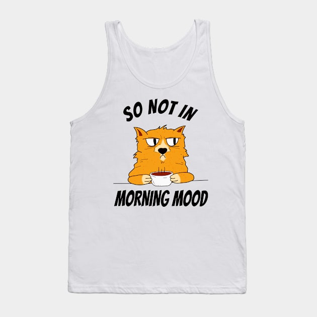 Cat With Coffee Breakfast Not In Morning Mood Tank Top by Foxxy Merch